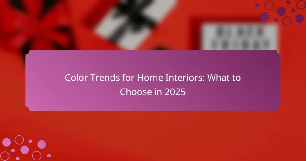 Color Trends for Home Interiors: What to Choose in 2025