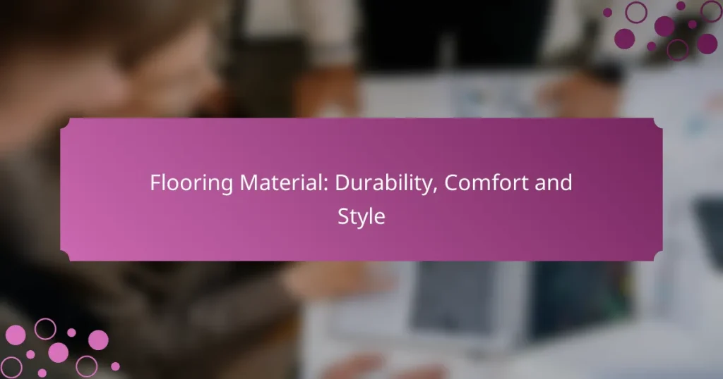 Flooring Material: Durability, Comfort and Style