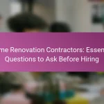 Home Renovation Contractors: Essential Questions to Ask Before Hiring