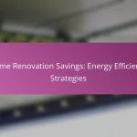 Home Renovation Savings: Energy Efficiency Strategies