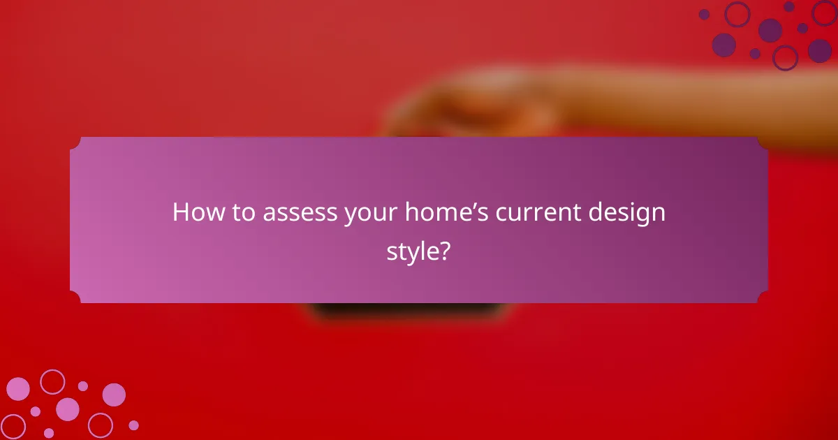 How to assess your home’s current design style?