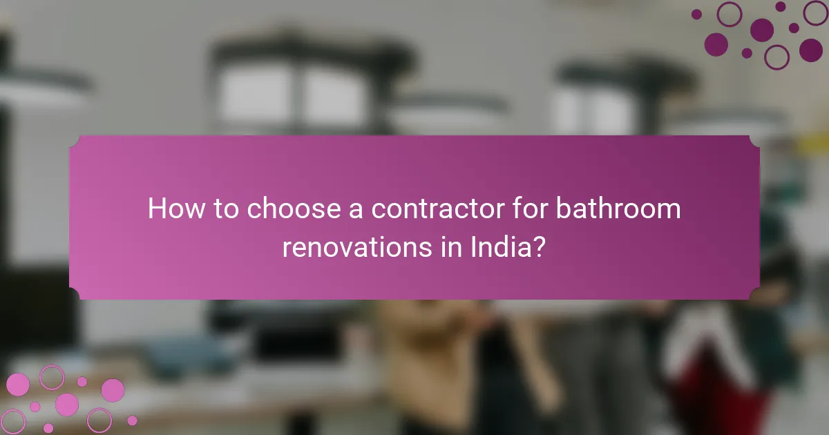 How to choose a contractor for bathroom renovations in India?