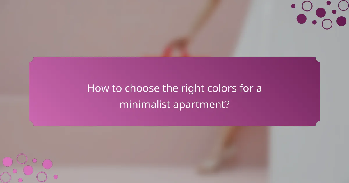 How to choose the right colors for a minimalist apartment?