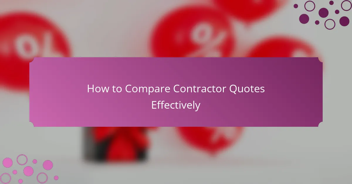 How to Compare Contractor Quotes Effectively