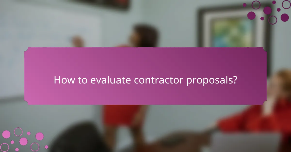 How to evaluate contractor proposals?