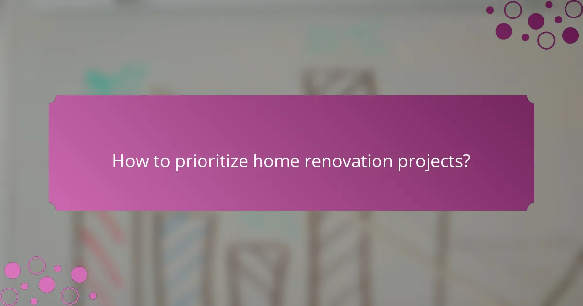 How to prioritize home renovation projects?