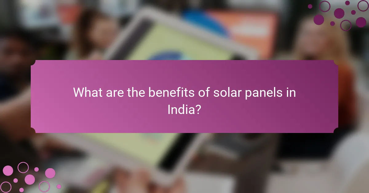 What are the benefits of solar panels in India?