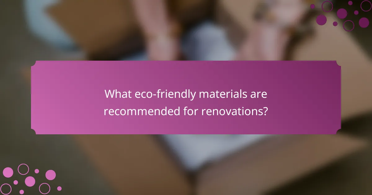 What eco-friendly materials are recommended for renovations?