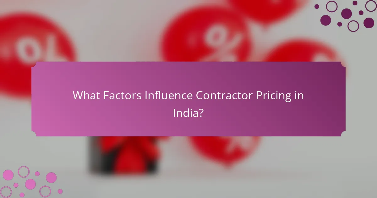 What Factors Influence Contractor Pricing in India?