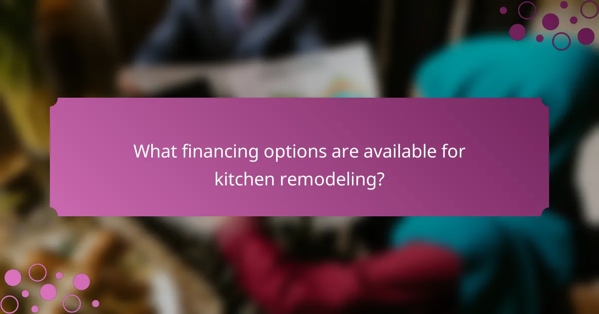 What financing options are available for kitchen remodeling?