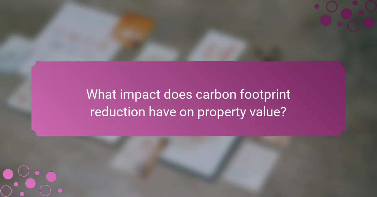 What impact does carbon footprint reduction have on property value?